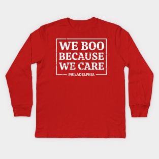 We Boo Because We Care - Philadelphia Kids Long Sleeve T-Shirt